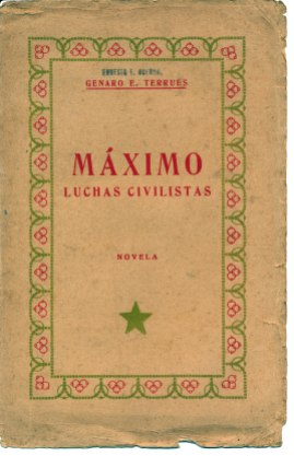 "Máximo Luchas Civilistas" by Ernesto E. Guerra under the pseudonym Genaro E. Terrues